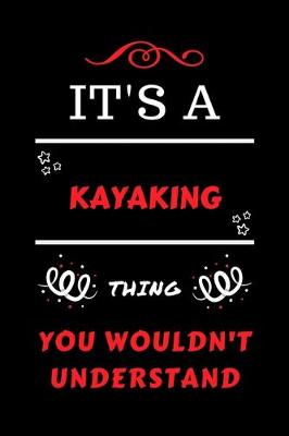 Book cover for It's A Kayaking Thing You Wouldn't Understand