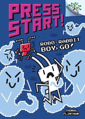 Book cover for Robo-Rabbit Boy, Go!: A Branches Book (Press Start! #7)