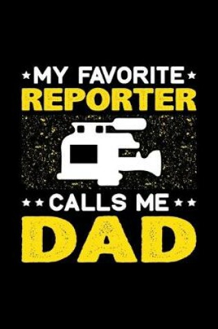 Cover of My Favorite Reporter Calls Me Dad