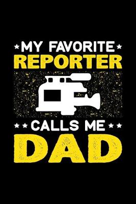 Book cover for My Favorite Reporter Calls Me Dad