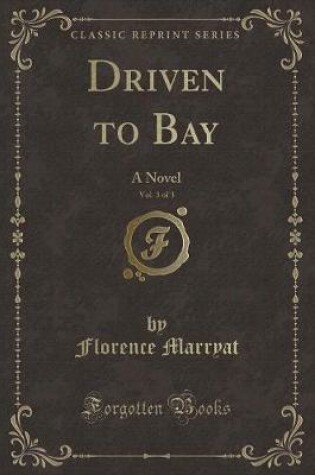 Cover of Driven to Bay, Vol. 3 of 3