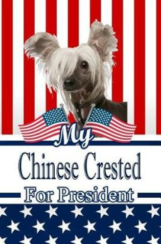 Cover of My Chinese Crested for President