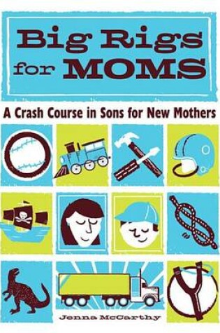 Cover of Big Rigs For Moms