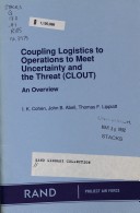 Cover of Coupling Logistics to Operations to Meet Uncertainty and the Threat (Clout)