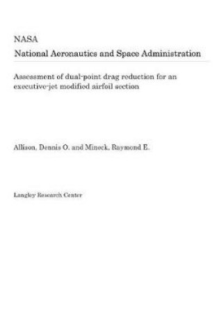 Cover of Assessment of Dual-Point Drag Reduction for an Executive-Jet Modified Airfoil Section