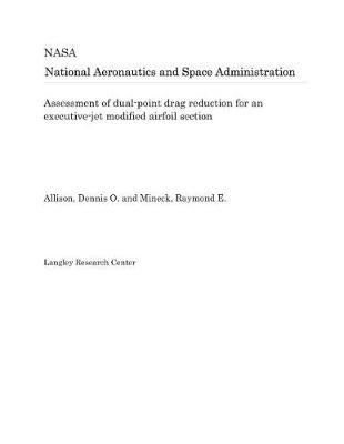 Book cover for Assessment of Dual-Point Drag Reduction for an Executive-Jet Modified Airfoil Section