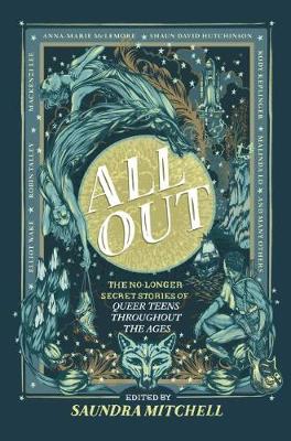 Cover of All Out: The No-Longer-Secret Stories of Queer Teens Throughout the Ages