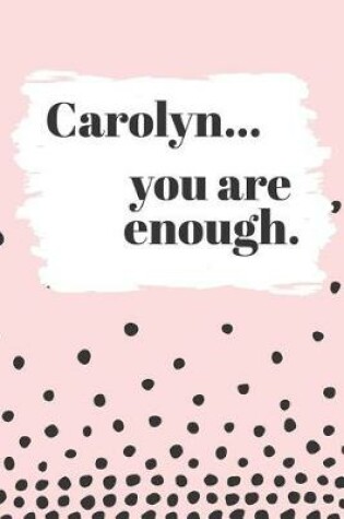 Cover of Carolyn's You Are Enough