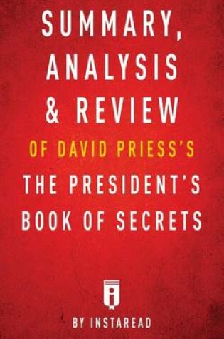 Cover of Summary, Analysis & Review of David Priess's The President's Book of Secrets by Instaread