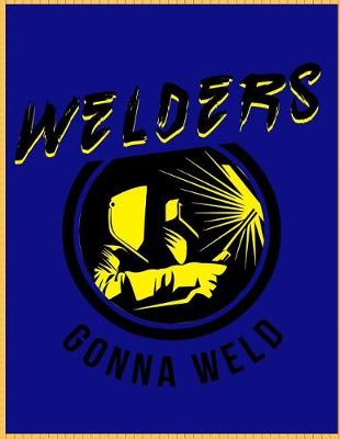 Book cover for Welders, Gonna Weld