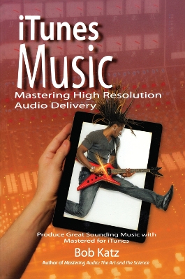 Book cover for iTunes Music: Mastering High Resolution Audio Delivery