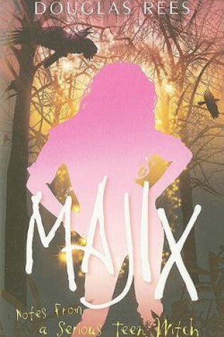 Cover of Majix: Notes from a Serious Teen Witch