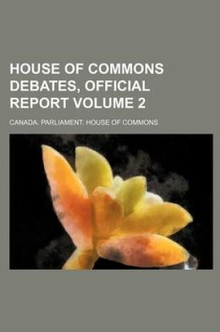 Cover of House of Commons Debates, Official Report Volume 2