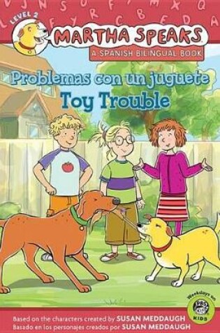 Cover of Martha Habla: Problemas Con un Juguete/Martha Speaks: Toy Trouble