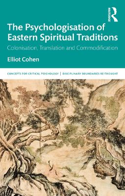 Book cover for The Psychologisation of Eastern Spiritual Traditions