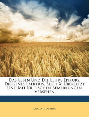 Book cover for Das Leben Und Die Lehre Epikurs, Diogenes Laertius, Buch X