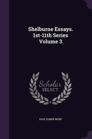 Cover of Shelburne Essays. 1st-11th Series Volume 3