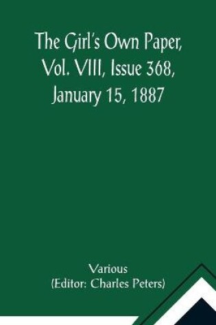 Cover of The Girl's Own Paper, Vol. VIII, Issue 368, January 15, 1887