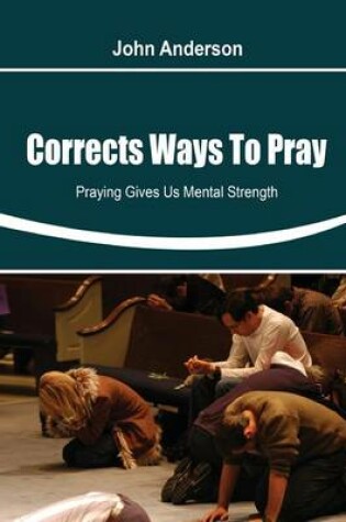 Cover of Corrects Ways to Pray