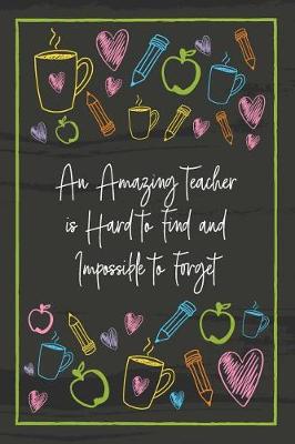 Book cover for An Amazing Teacher is Hard to Find and Impossible to Forget