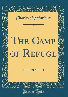 Book cover for The Camp of Refuge (Classic Reprint)
