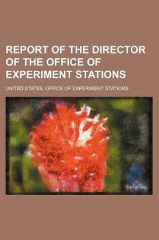 Cover of Report of the Director of the Office of Experiment Stations