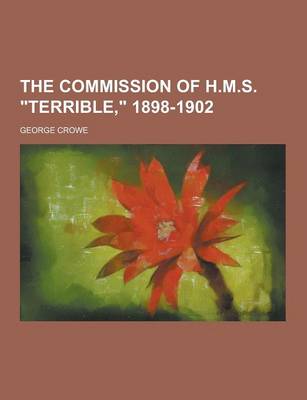 Book cover for The Commission of H.M.S. Terrible, 1898-1902