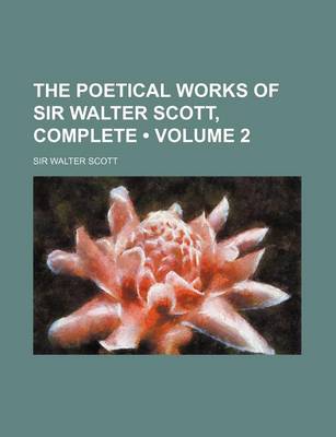 Book cover for The Poetical Works of Sir Walter Scott, Complete (Volume 2)