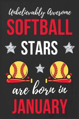 Book cover for Unbelievably Awesome Softball Stars Are Born In January