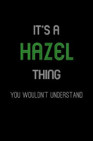 Cover of It's A Hazel Thing, You Wouldn't Understand