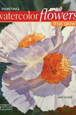 Cover of Painting Watercolor Flowers That Glow