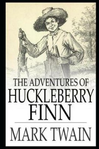 Cover of The Adventures of Huckleberry By Mark Twain Annotated Latest Version