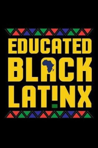 Cover of Educated Black Latinx