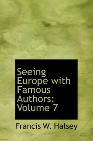 Cover of Seeing Europe with Famous Authors, Volume 7