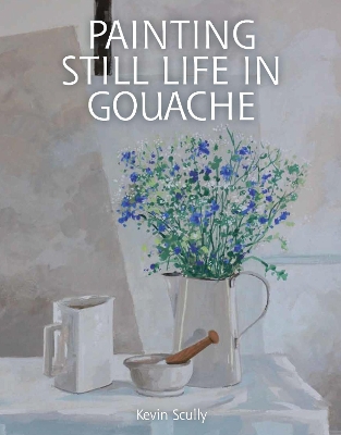 Book cover for Painting Still Life in Gouache