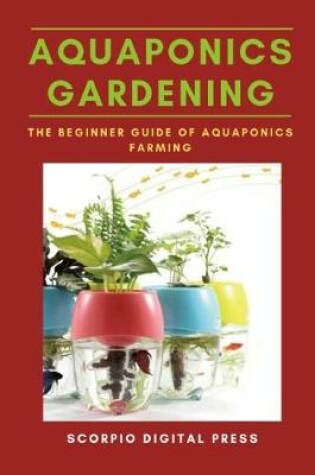 Cover of Aquaponics Gardening