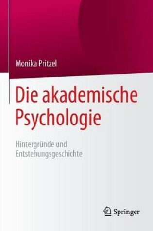 Cover of Die akademische Psychologie: Hintergründe und Entstehungsgeschichte