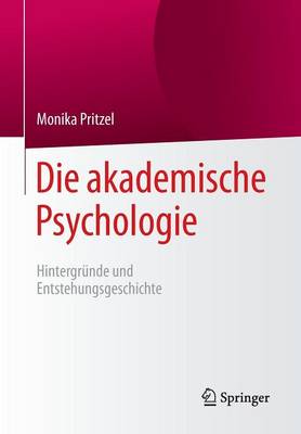 Book cover for Die akademische Psychologie: Hintergründe und Entstehungsgeschichte