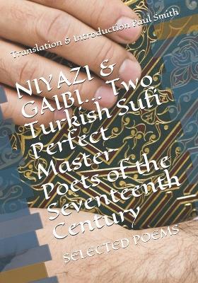 Book cover for NIYAZI & GAIBI Two Turkish Sufi Perfect Master Poets of the Seventeenth Century