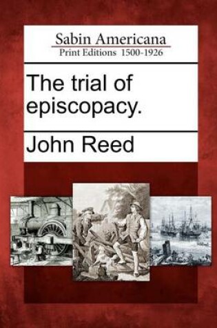 Cover of The Trial of Episcopacy.