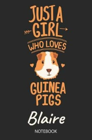 Cover of Just A Girl Who Loves Guinea Pigs - Blaire - Notebook