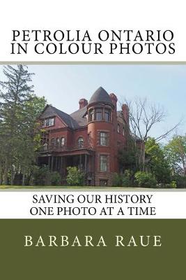 Book cover for Petrolia Ontario in Colour Photos