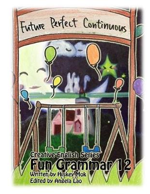 Cover of Fun Grammar 12 Future Perfect Continuous