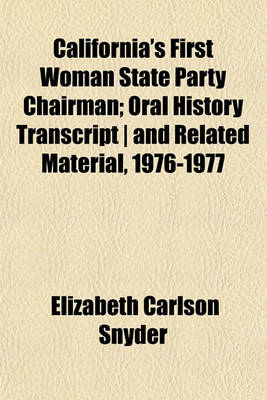 Book cover for California's First Woman State Party Chairman; Oral History Transcript - And Related Material, 1976-1977