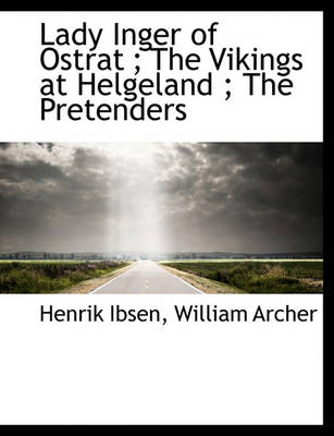 Book cover for Lady Inger of Ostrat; The Vikings at Helgeland; The Pretenders