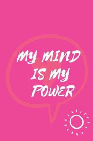 Cover of My Mind Is My Power