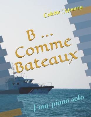 Book cover for B ... Comme Bateaux