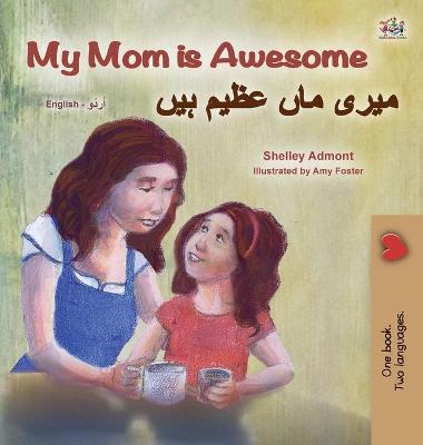 Book cover for My Mom is Awesome (English Urdu Bilingual Book for Kids)