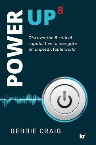 Cover of POWER-UP8 Discover the 8 critical capabilities to navigate an unpredictable world