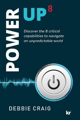 Book cover for POWER-UP8 Discover the 8 critical capabilities to navigate an unpredictable world